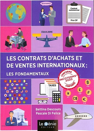 Les contrats d'achats et de ventes internationaux : les fondamentaux - Bettina Descours