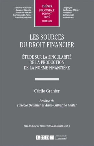 Les sources du droit financier : étude sur la singularité de la production de la norme financière - Cécile Granier