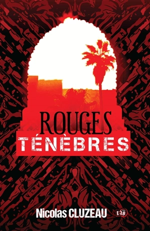 Rouges ténèbres - Nicolas Cluzeau