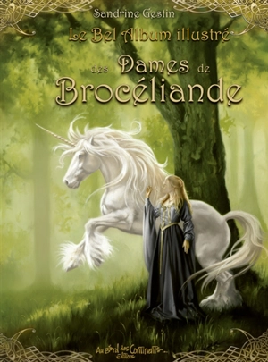 Le bel album illustré des dames de Brocéliande - Sandrine Gestin