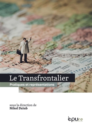 Le transfrontalier : pratiques et représentations