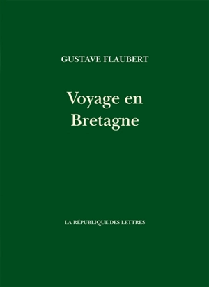 Voyage en Bretagne - Gustave Flaubert