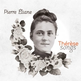 Thérèse Songs - Pierre Eliane