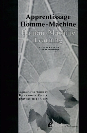 Apprentissage homme-machine : actes de CAPS 1998. Human-Machine learning : CAPS'1998 proceedings - Colloque international sur l'apprentissage personne-système (2 ; 1998 ; Caen)