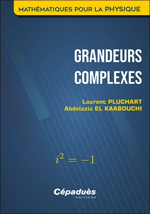 Grandeurs complexes - Laurent Pluchart