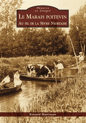 Le Marais poitevin au fil de la Sèvre niortaise - Bernard Martineau