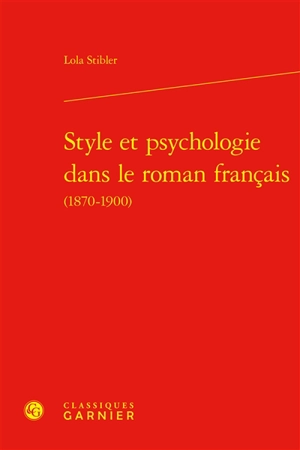 Style et psychologie dans le roman français (1870-1900) - Lola Kheyar Stibler