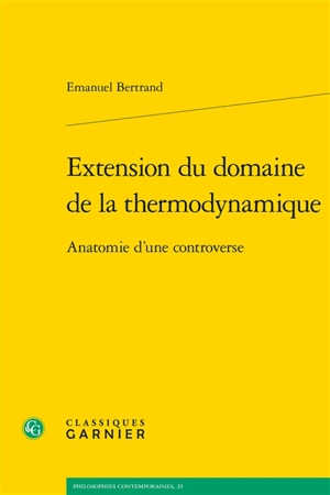 Extension du domaine de la thermodynamique : anatomie d'une controverse - Emanuel Bertrand