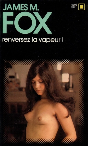 Renversez la vapeur ! - James M. Fox