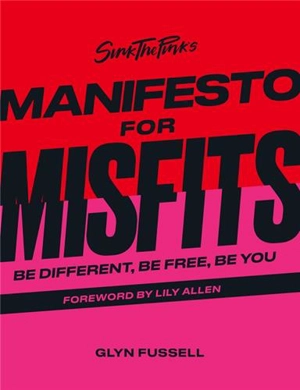 Sink the Pink’s Manifesto for Misfits - Glyn Fussell