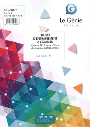 Bac pro OTM : sujets d'entraînements à l'examen : épreuve E2, épreuve d'étude de situations professionnelles - Loïka Maillot