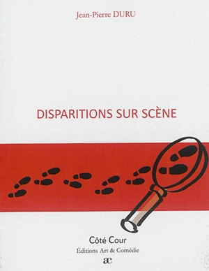 Disparitions sur scène - Jean-Pierre Duru