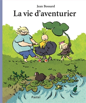 La vie d'aventurier - Jean Bossard