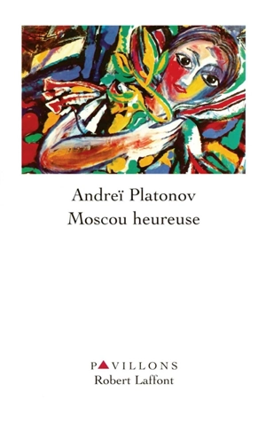 Moscou heureuse - Andreï Platonovitch Platonov