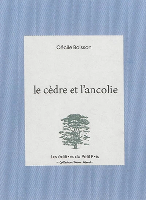 Le cèdre et l'ancolie - Cécile Boisson