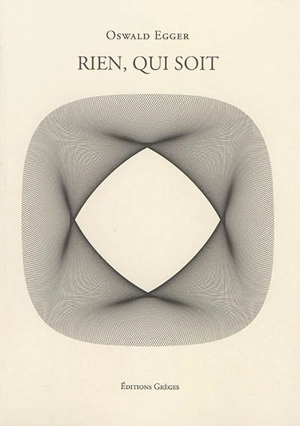 Rien, qui soit - Oswald Egger