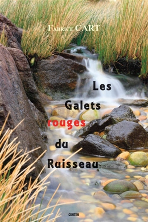 Les galets rouges du ruisseau - Fabrice Cart