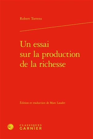 Un essai sur la production de la richesse - Robert Torrens