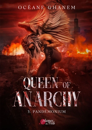 Queen of anarchy. Vol. 3. Pandémonium - Océane Ghanem