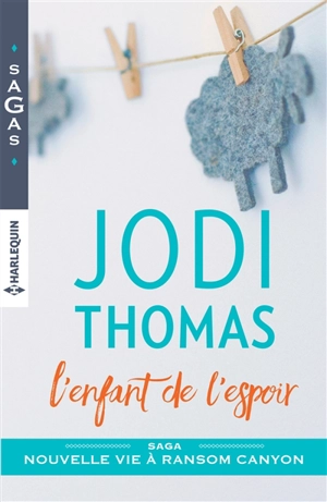 L'enfant de l'espoir : nouvelle vie à Ransom Canyon - Jodi Thomas