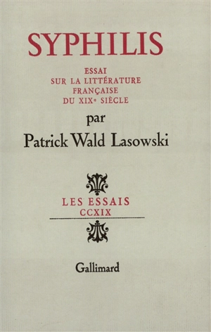 Syphilis : essai sur la littérature française au XIXe siècle - Patrick Wald Lasowski