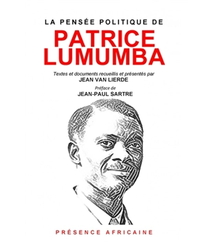 La pensée politique de Patrice Lumumba - Patrice Lumumba