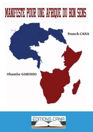 Manifeste pour une Afrique du bon sens - Franck Cana