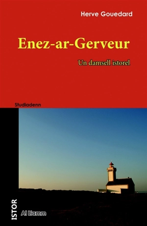 Enez-ar-Gerveur : un damsell istorel : studiadenn - Herve Gouedard