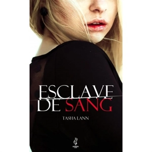 Esclave de sang - Tasha Lann