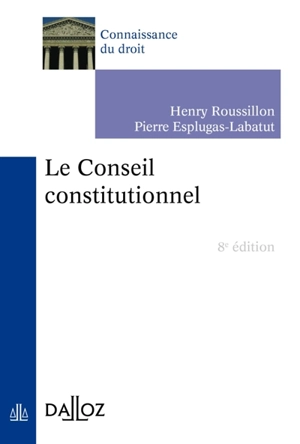 Le Conseil constitutionnel - Henry Roussillon