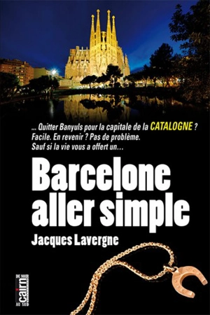 Barcelone : aller simple - Jacques Lavergne