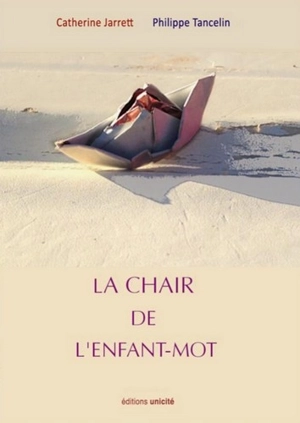 La chair de l'enfant-mot - Catherine Jarret