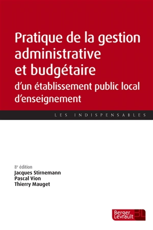 Pratique de la gestion administrative et budgétaire d'un établissement public local d'enseignement - Jacques Stirnemann