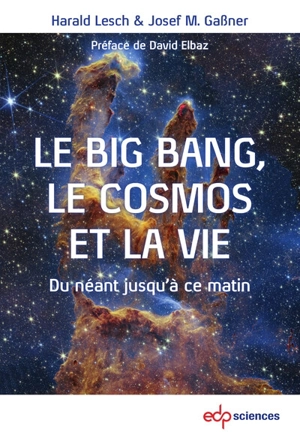 Le big bang, le cosmos et la vie : du néant jusqu'à ce matin - Harald Lesch