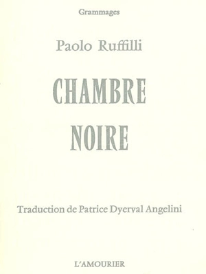 Chambre noire : poèmes - Paolo Ruffilli