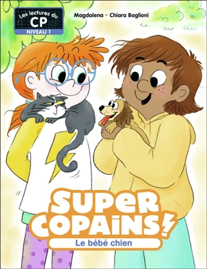 Super copains !. Vol. 2. Le bébé chien : niveau 1 - Magdalena