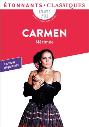 Carmen : collège, lycée, texte intégral avec dossier : nouveaux programmes - Prosper Mérimée