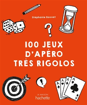 100 jeux d'apéro très rigolos - Stéphanie Bouvet