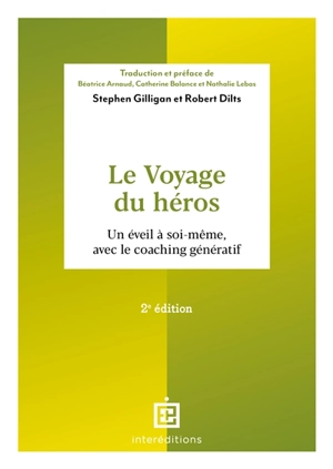 Le voyage du héros : un éveil à soi-même, avec le coaching génératif - Stephen Gilligan