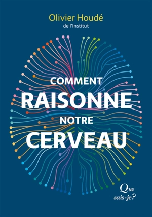 Comment raisonne notre cerveau - Olivier Houdé