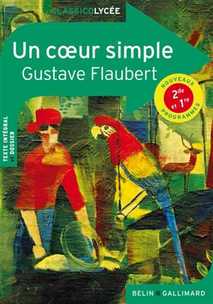 Un coeur simple : nouveaux programmes 2de et 1re - Gustave Flaubert