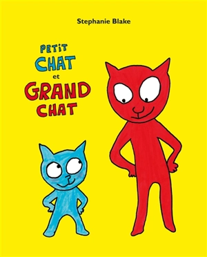 Petit chat et Grand chat - Stephanie Blake