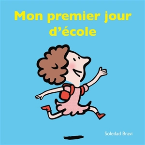 Mon premier jour d'école - Soledad Bravi