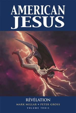 American Jesus. Vol. 3. Révélation - Mark Millar