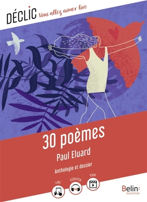 30 poèmes : anthologie et dossier - Paul Eluard