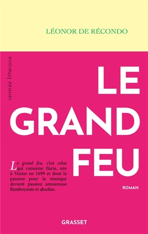 Le grand feu - Léonor de Récondo