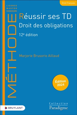 Réussir ses TD. Droit des obligations : 2024 - Marjorie Brusorio-Aillaud