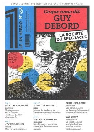 Le un hebdo : chaque semaine, une question d'actualité, plusieurs regards, n° 458. Ce que nous dit Guy Debord : la société du spectacle