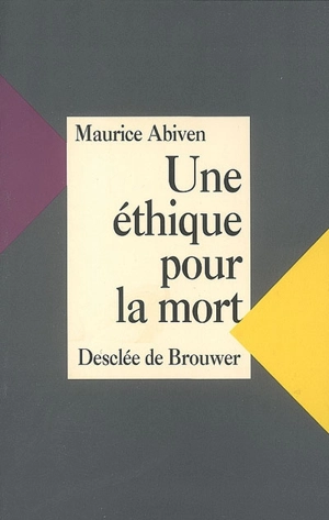 Une éthique pour la mort - Maurice Abiven