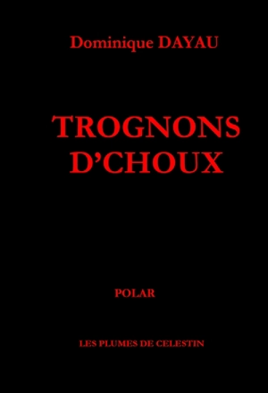 Trognons d'choux - Dominique Dayau